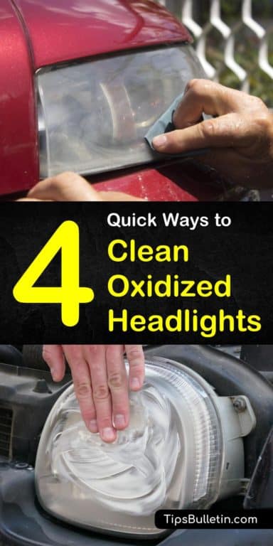 4 Quick Ways to Clean Oxidized Headlights