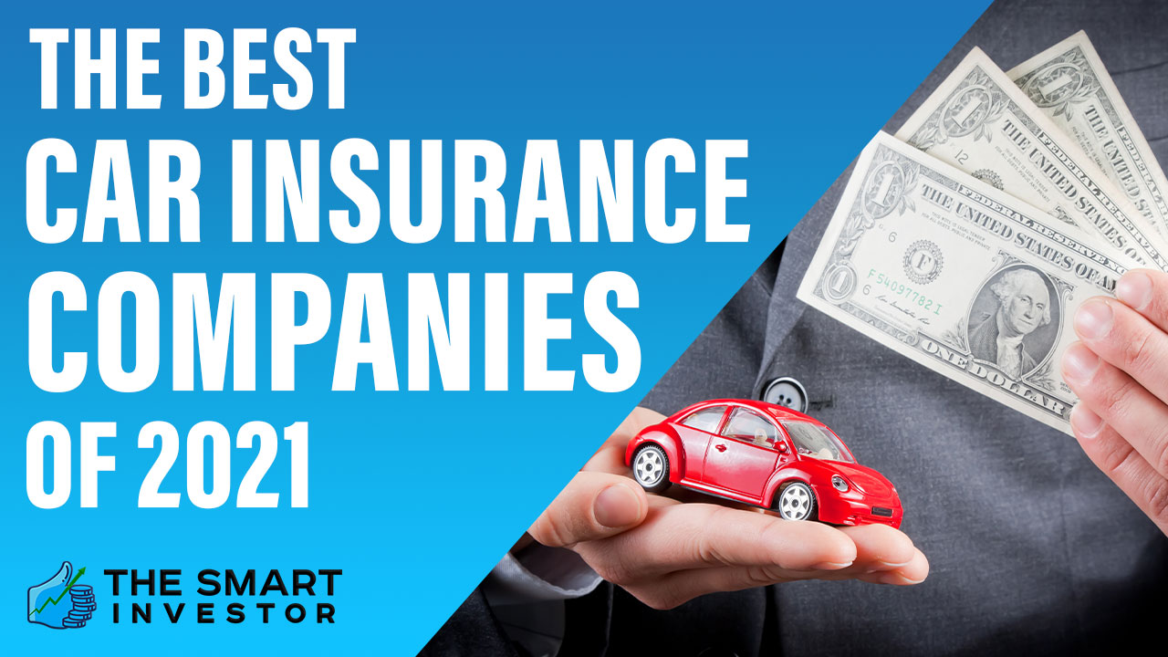 The Best Car Insurance Companies of 2022 - The Smart Investor