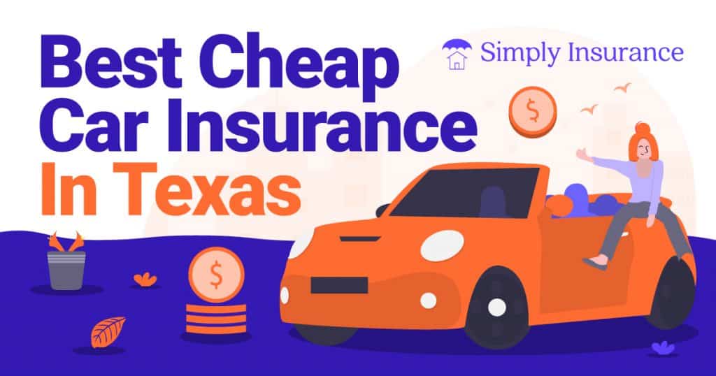 Best Cheap Car Insurance In Texas For 2021 + Savings Tips