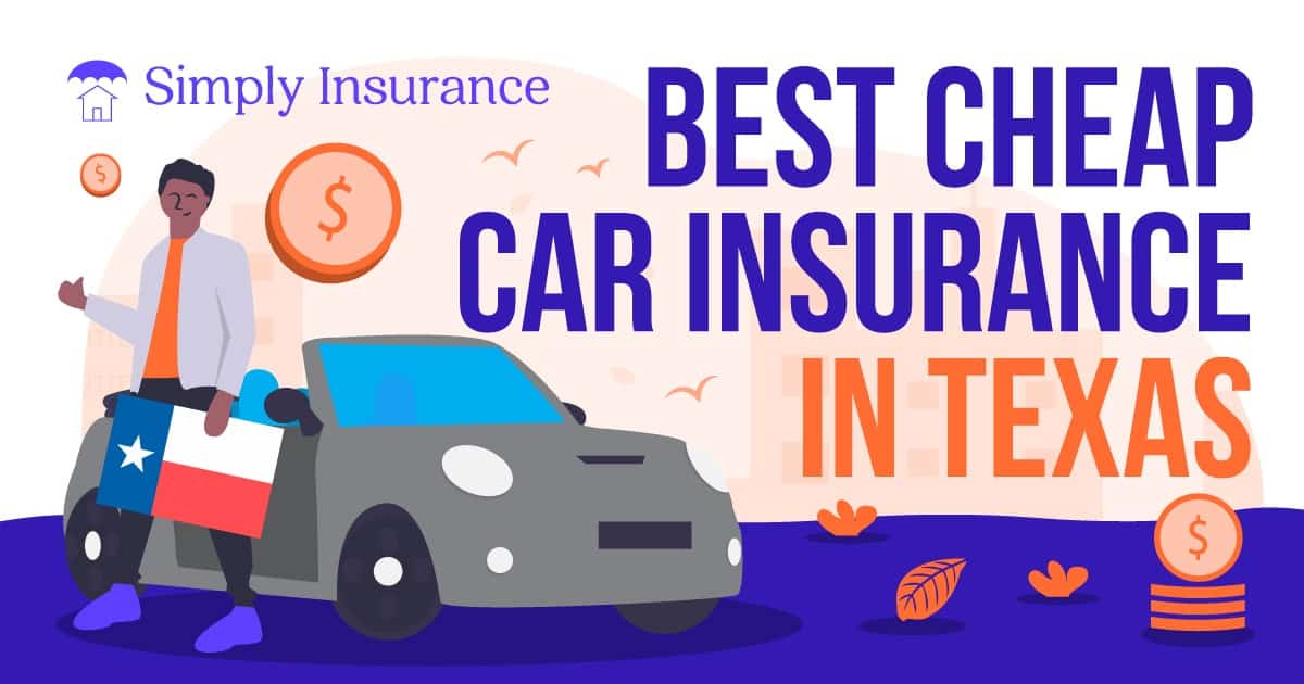 Best Cheap Car Insurance In Texas For 2021 + Savings Tips